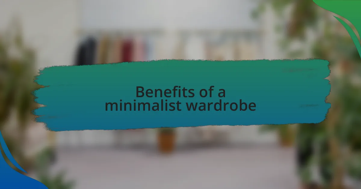 Benefits of a minimalist wardrobe