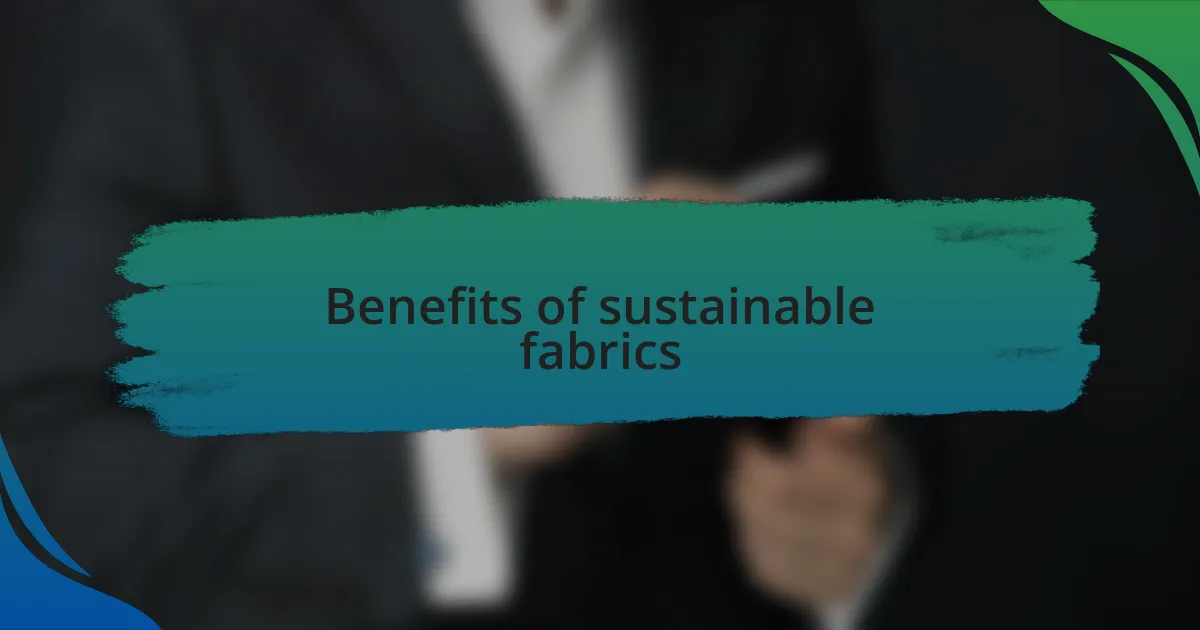 Benefits of sustainable fabrics