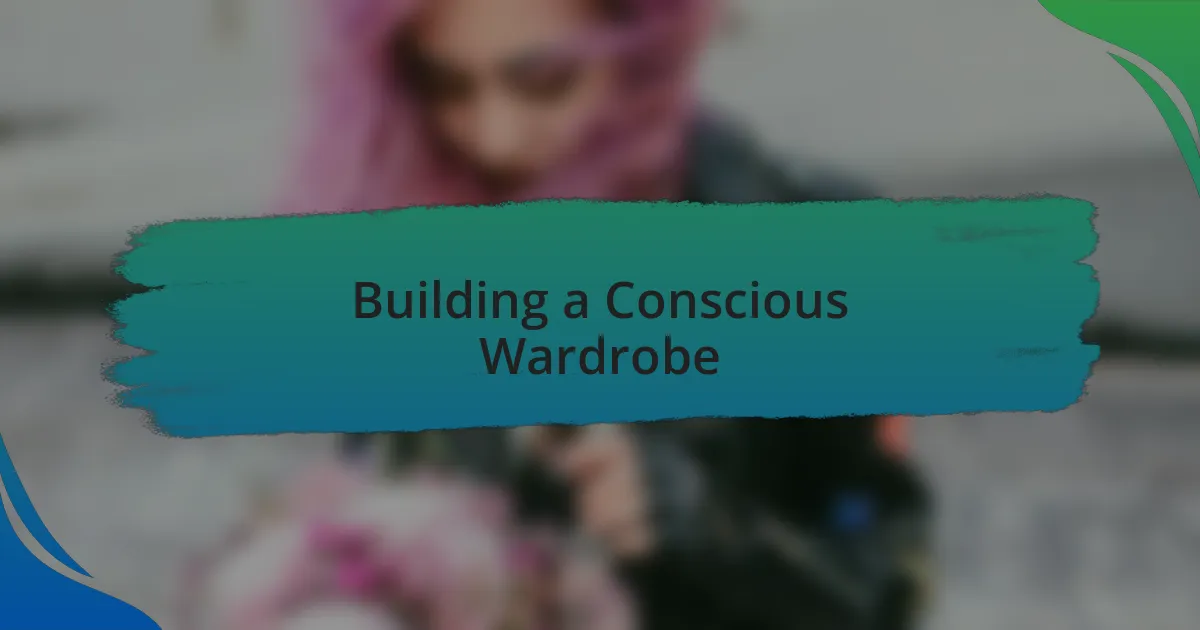 Building a Conscious Wardrobe