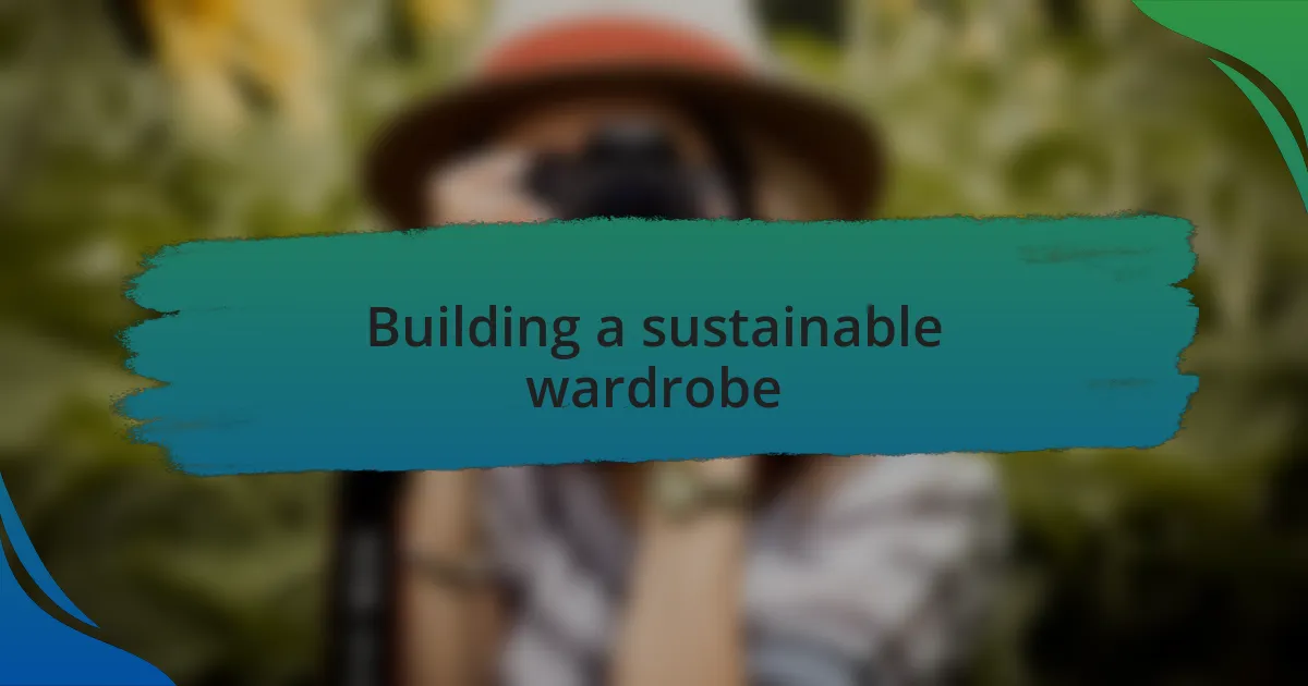 Building a sustainable wardrobe