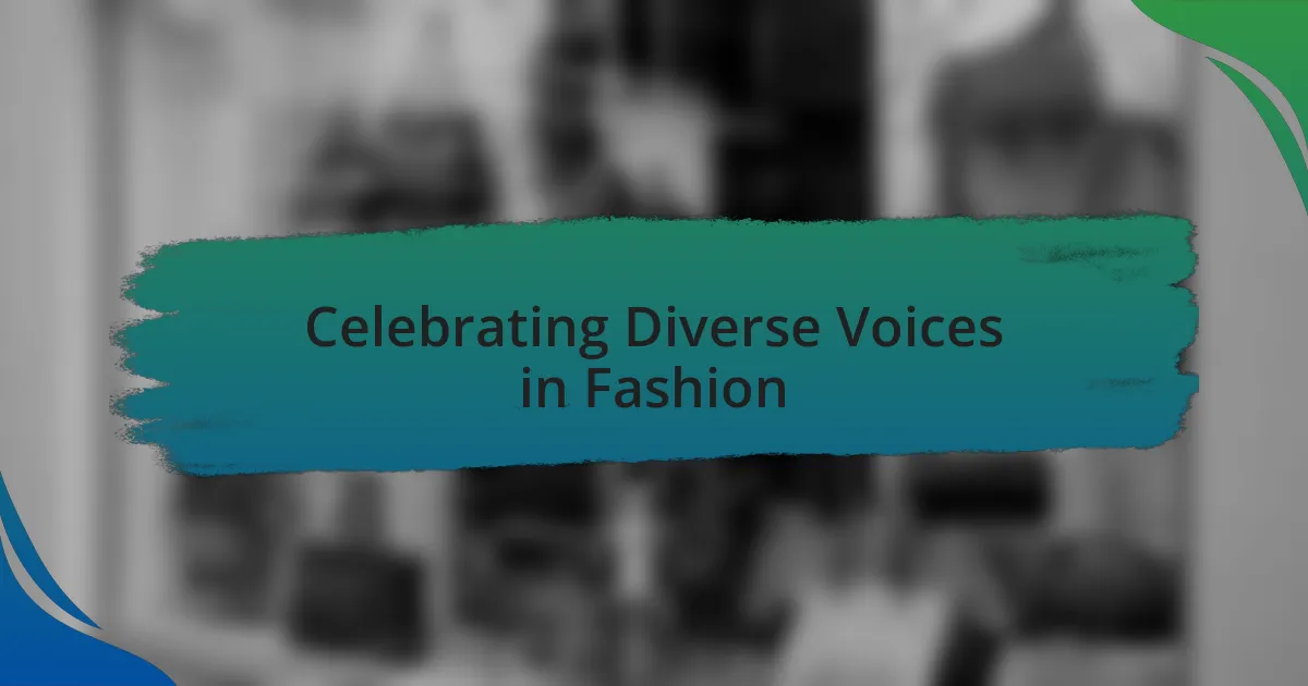 Celebrating Diverse Voices in Fashion