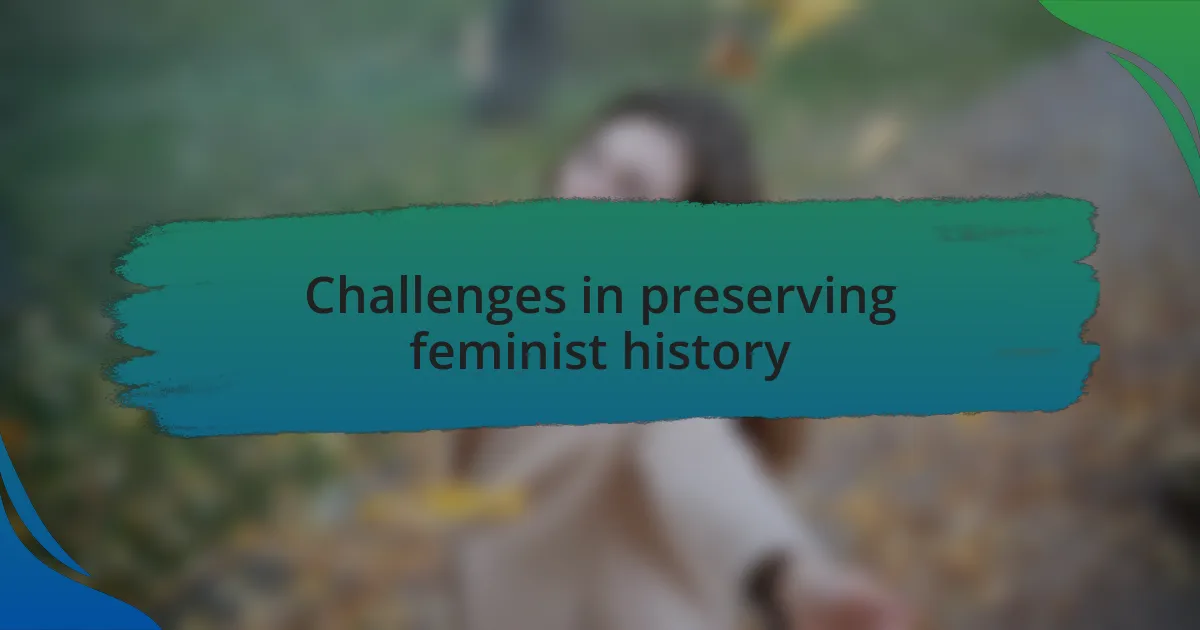 Challenges in preserving feminist history