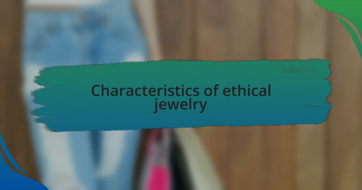 Characteristics of ethical jewelry