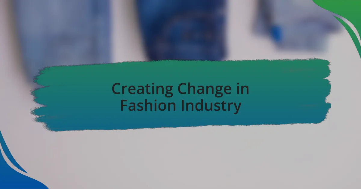 Creating Change in Fashion Industry