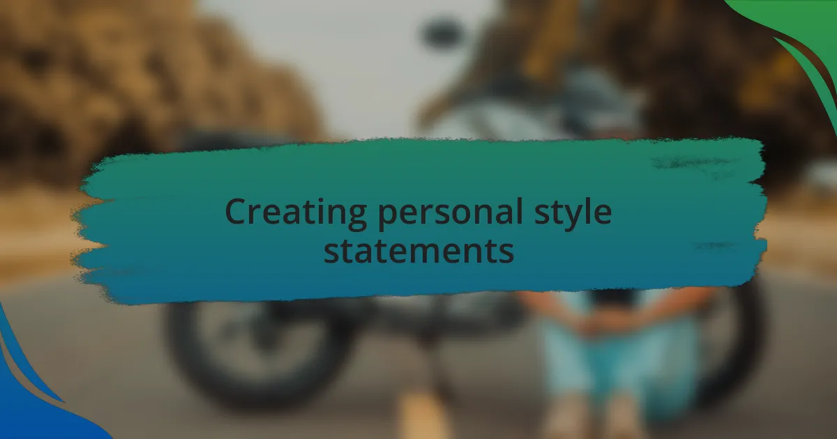 Creating personal style statements