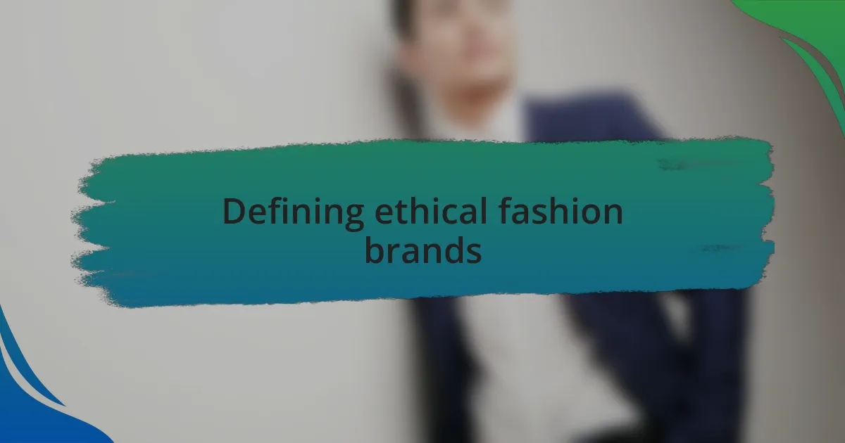 Defining ethical fashion brands