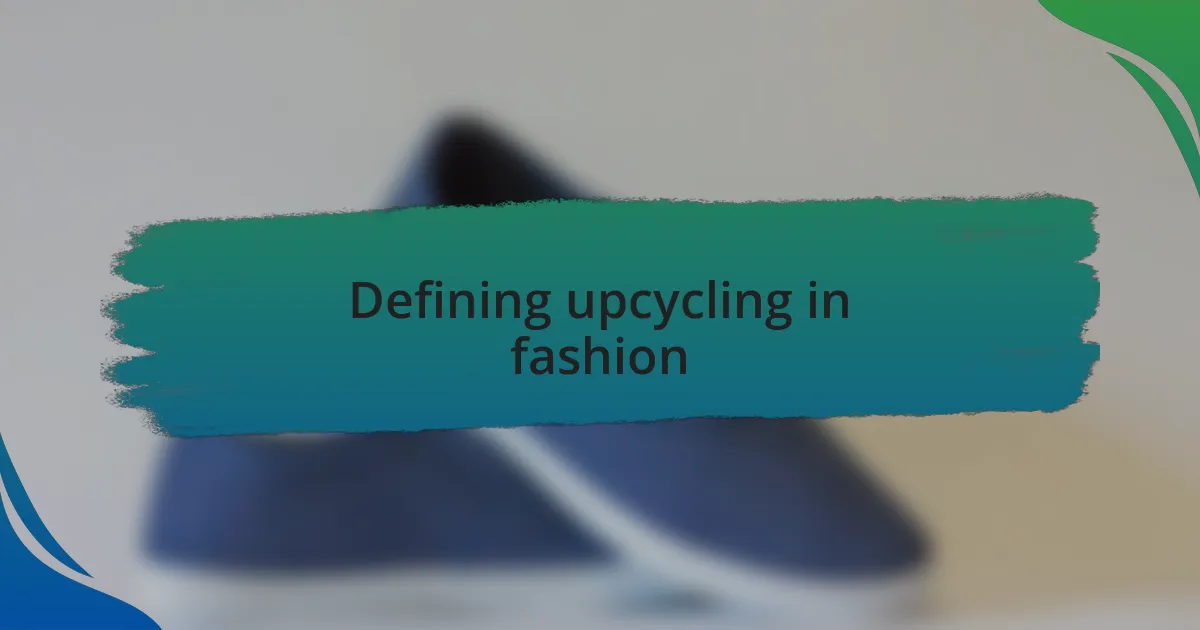 Defining upcycling in fashion