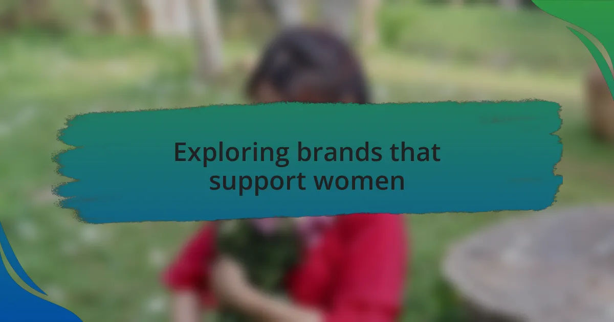 Exploring brands that support women