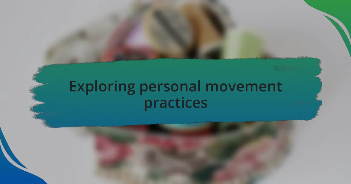 Exploring personal movement practices