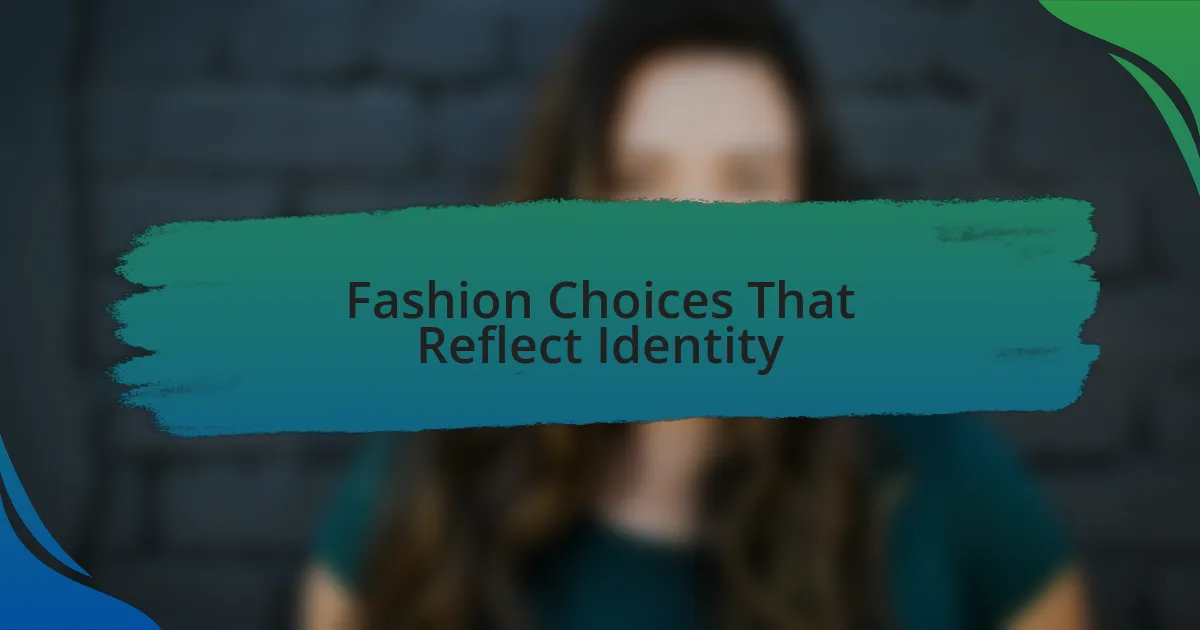 Fashion Choices That Reflect Identity
