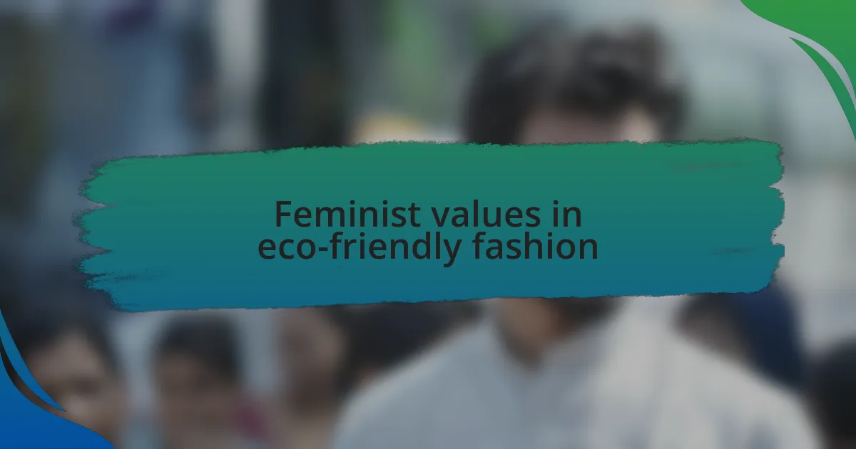 Feminist values in eco-friendly fashion