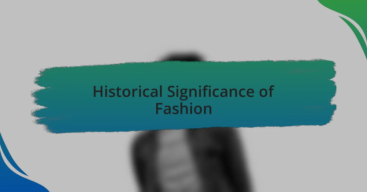 Historical Significance of Fashion