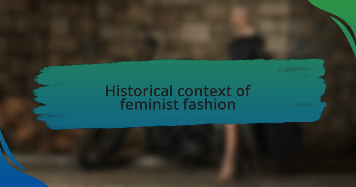 Historical context of feminist fashion