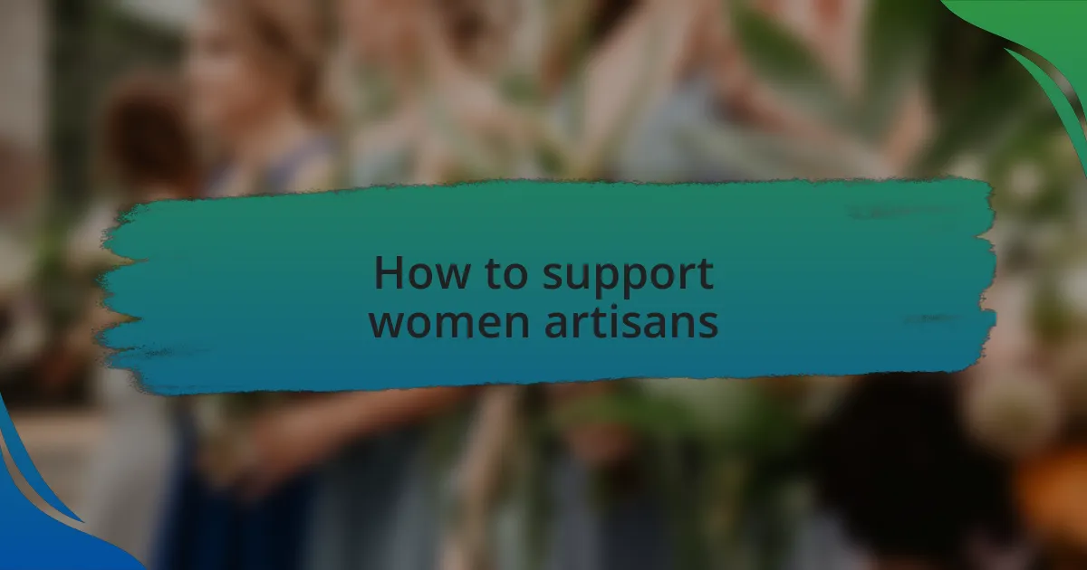 How to support women artisans