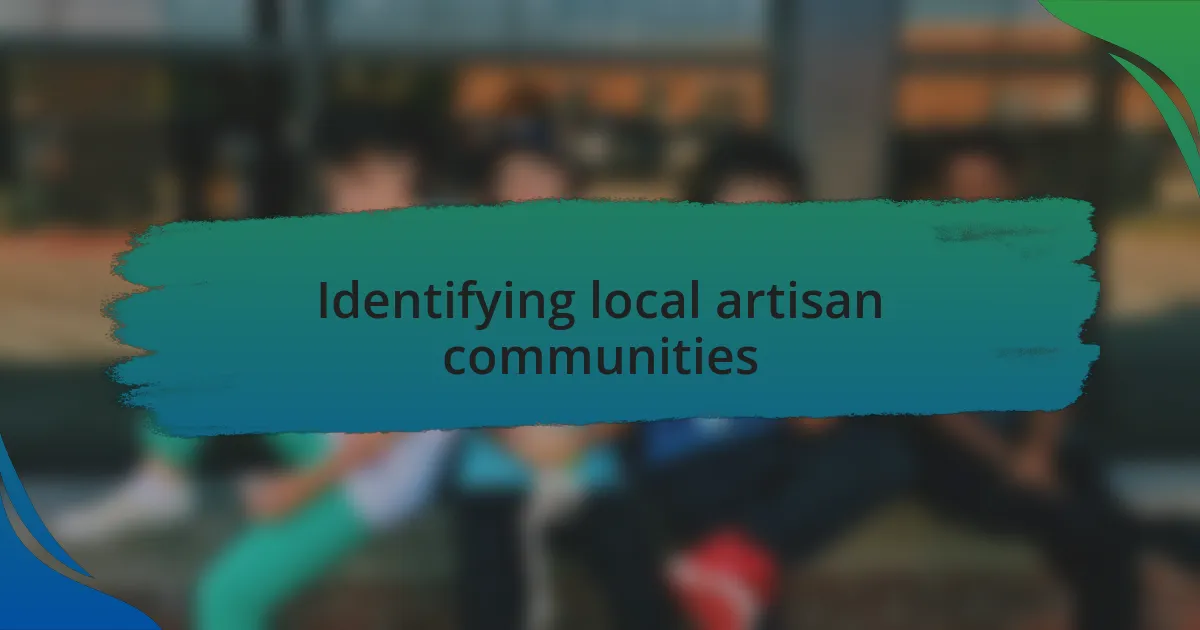 Identifying local artisan communities