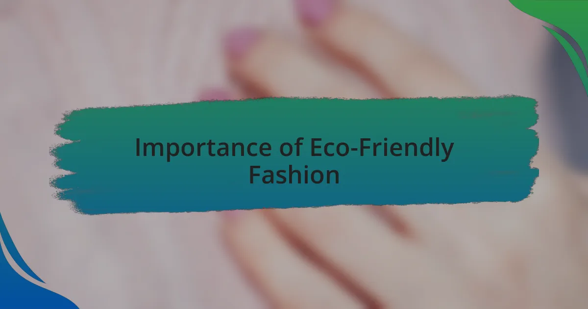 Importance of Eco-Friendly Fashion