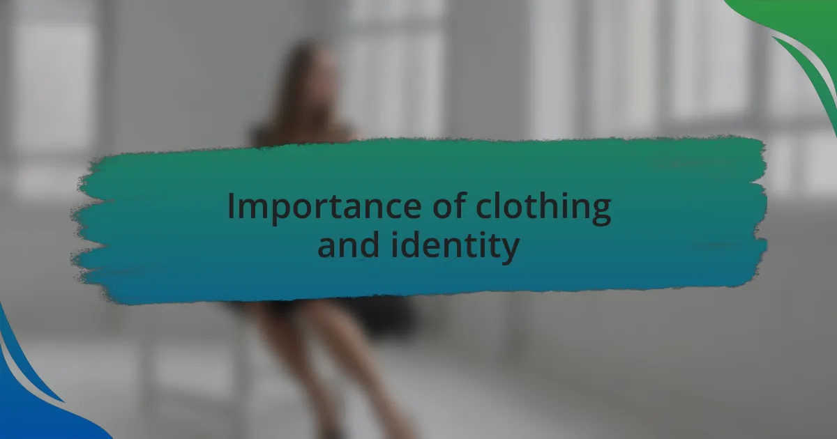 Importance of clothing and identity