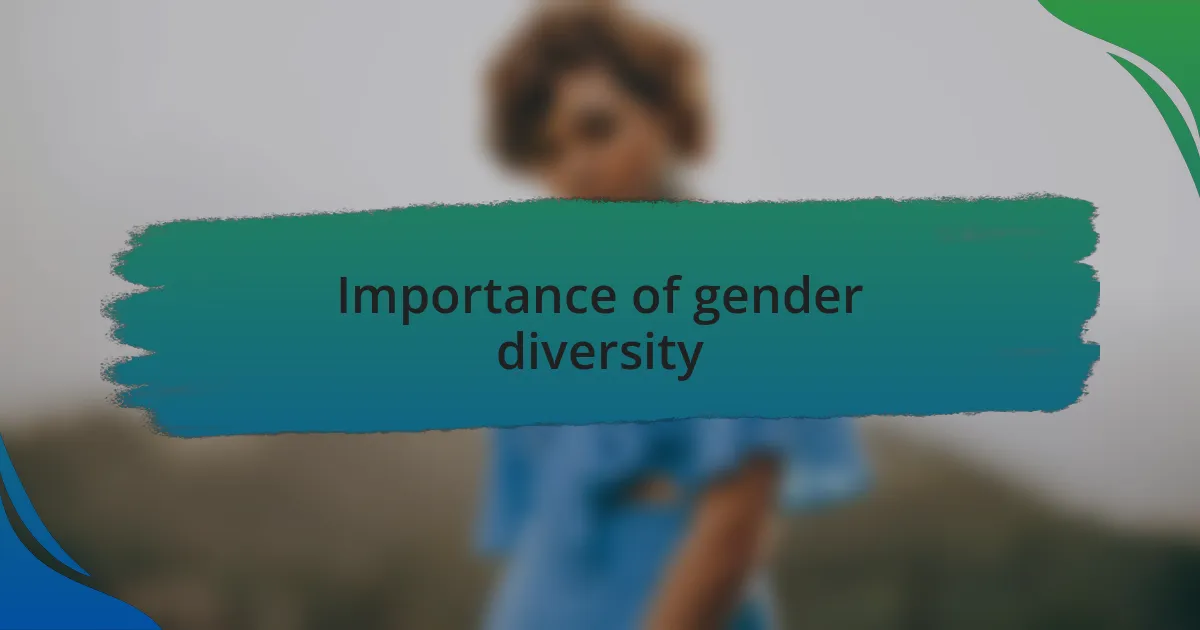 Importance of gender diversity