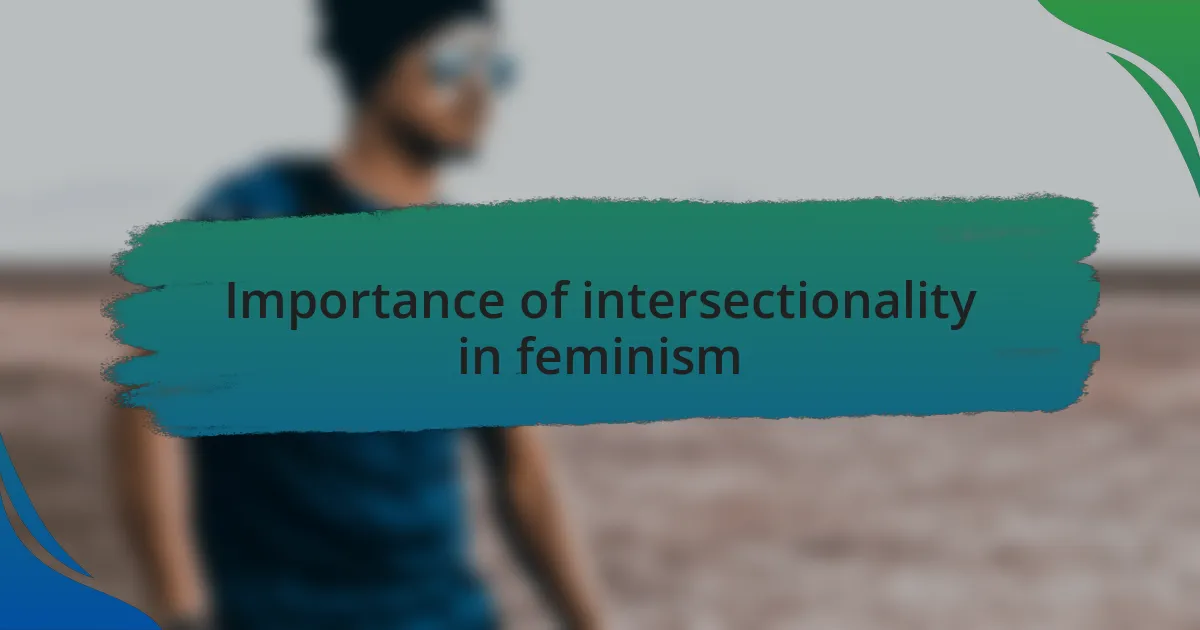 Importance of intersectionality in feminism