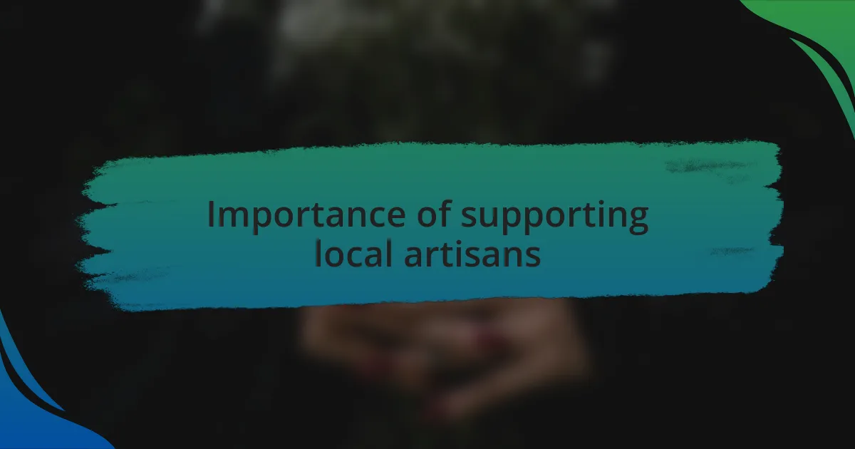 Importance of supporting local artisans