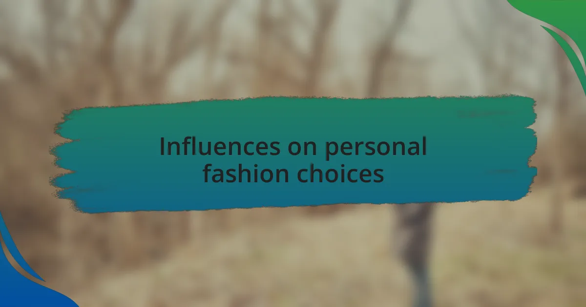 Influences on personal fashion choices