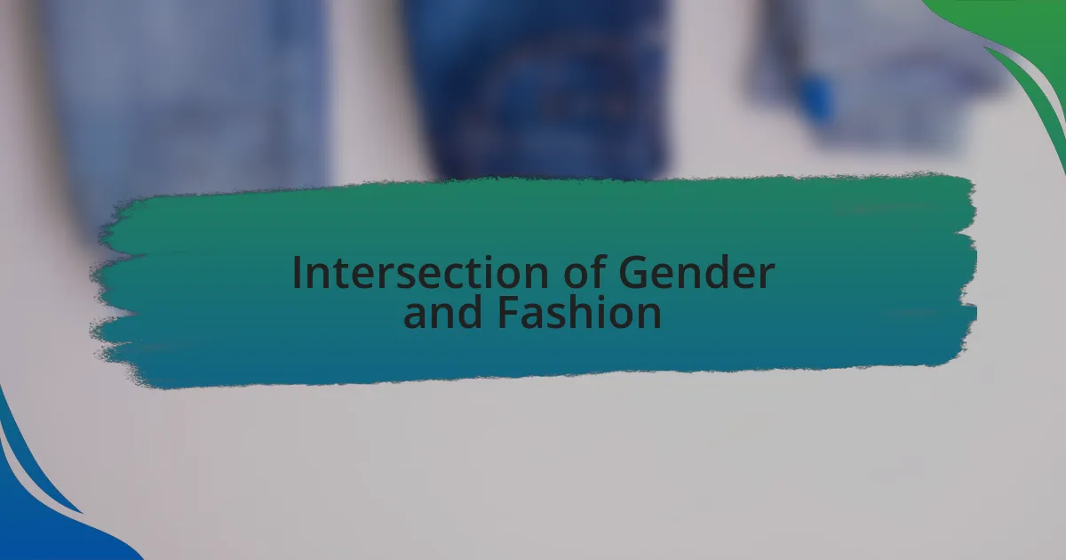 Intersection of Gender and Fashion