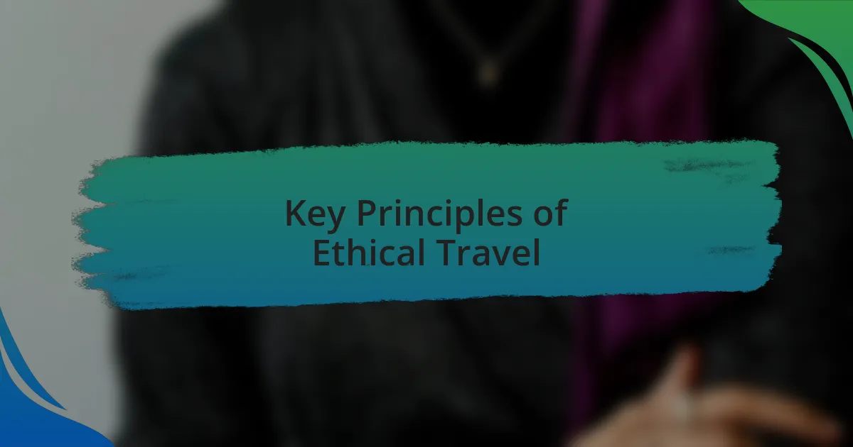 Key Principles of Ethical Travel