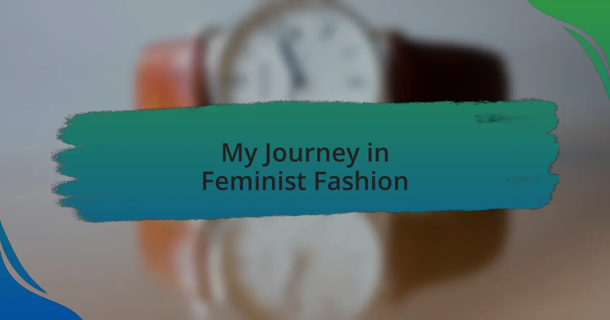 My Journey in Feminist Fashion
