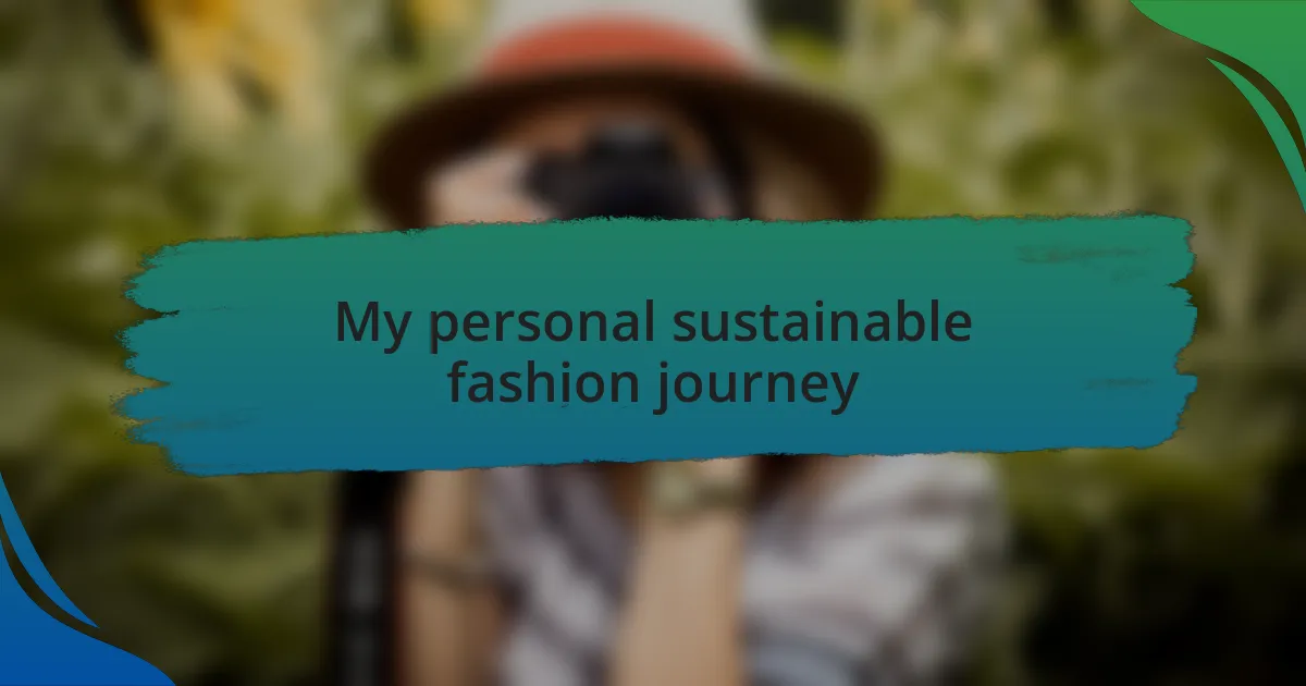 My personal sustainable fashion journey