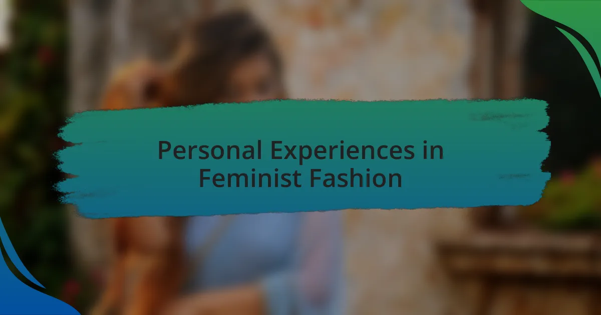 Personal Experiences in Feminist Fashion