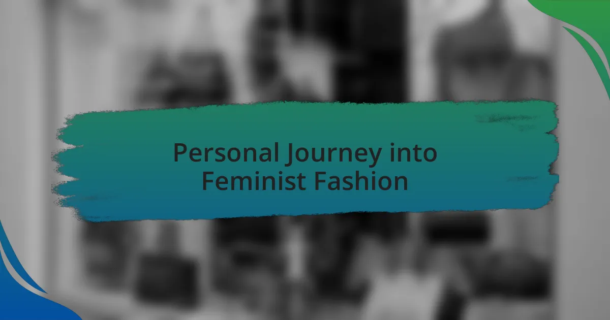 Personal Journey into Feminist Fashion