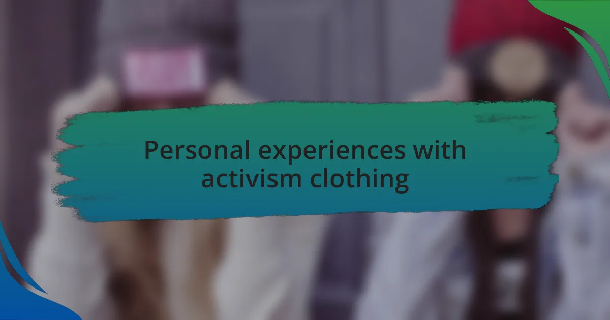 Personal experiences with activism clothing