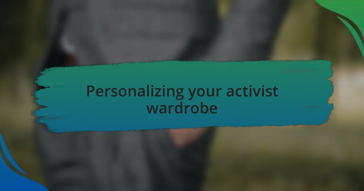 Personalizing your activist wardrobe