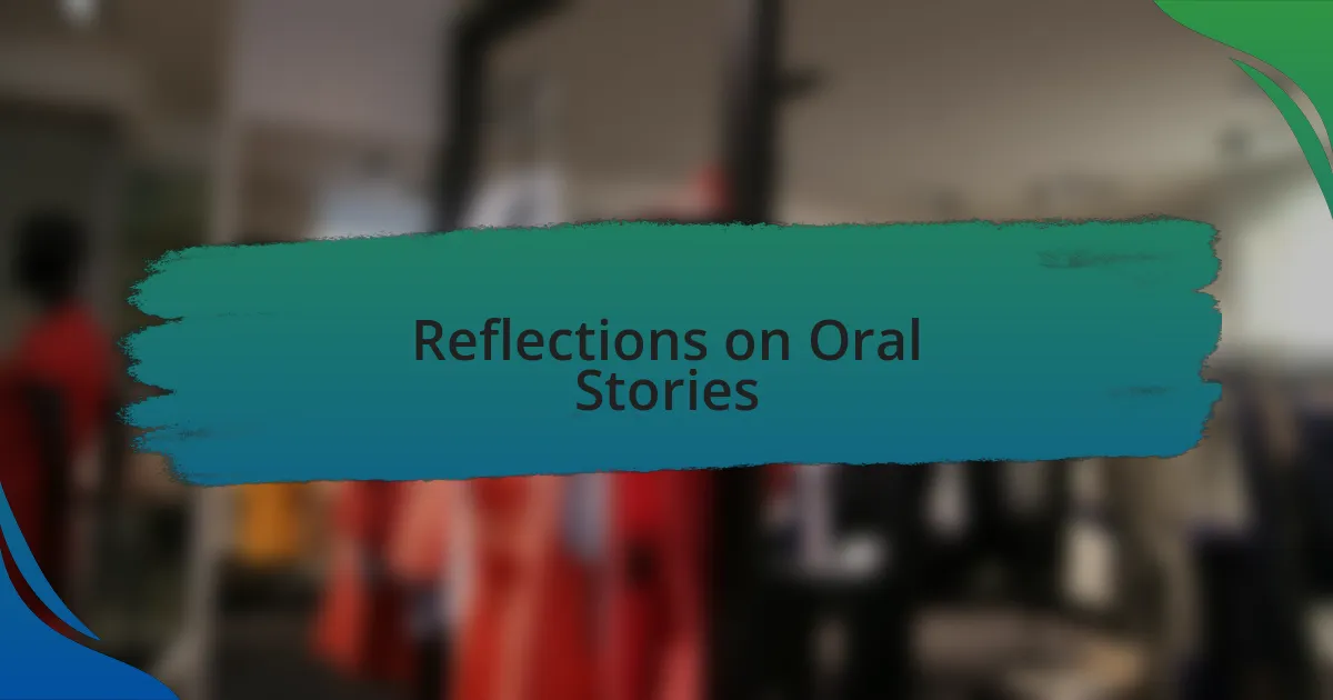 Reflections on Oral Stories
