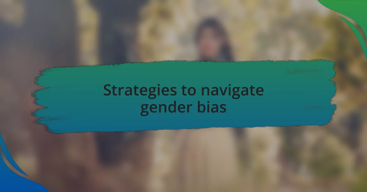 Strategies to navigate gender bias