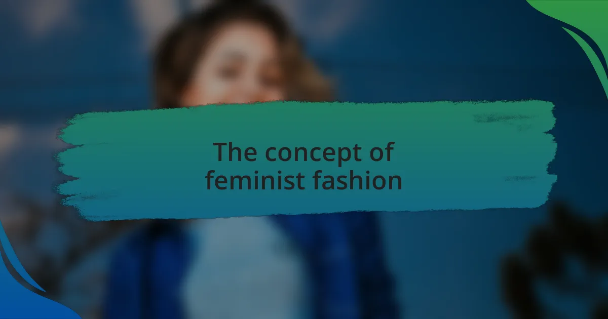 The concept of feminist fashion
