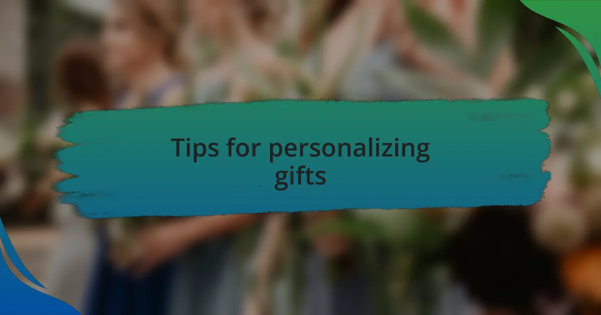 Tips for personalizing gifts