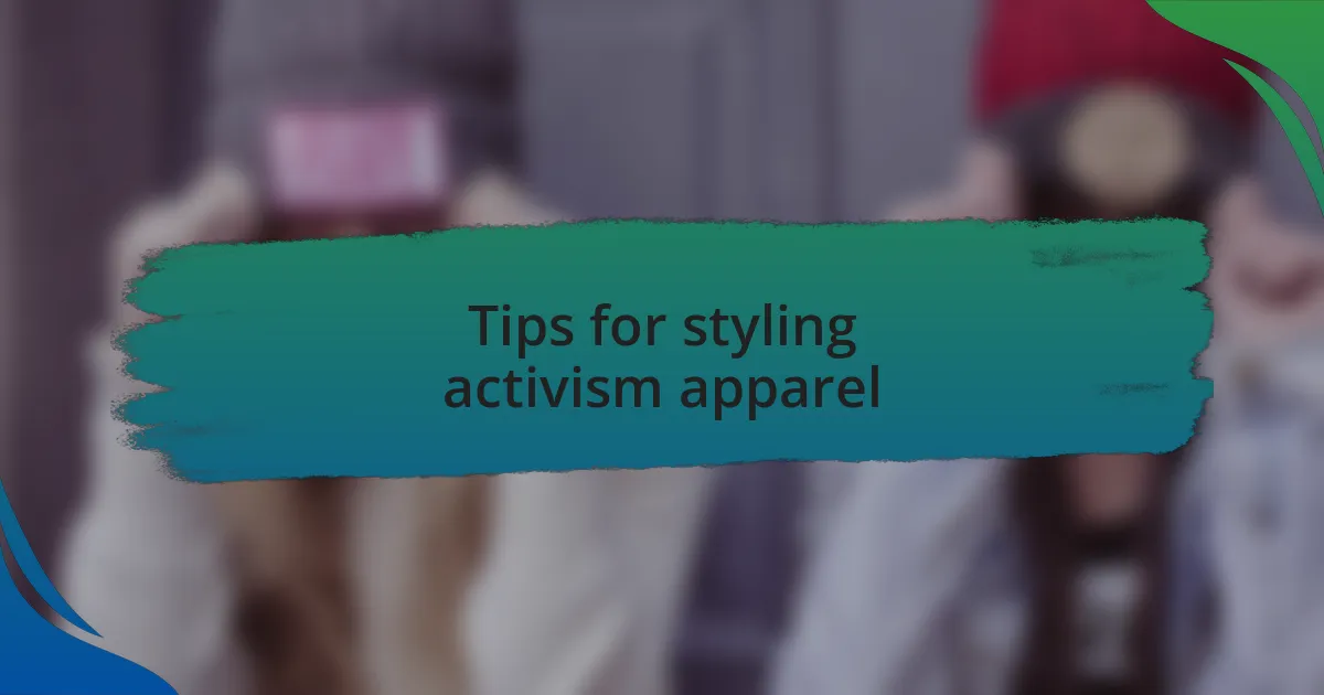 Tips for styling activism apparel