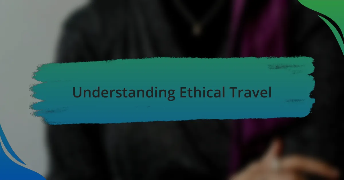 Understanding Ethical Travel