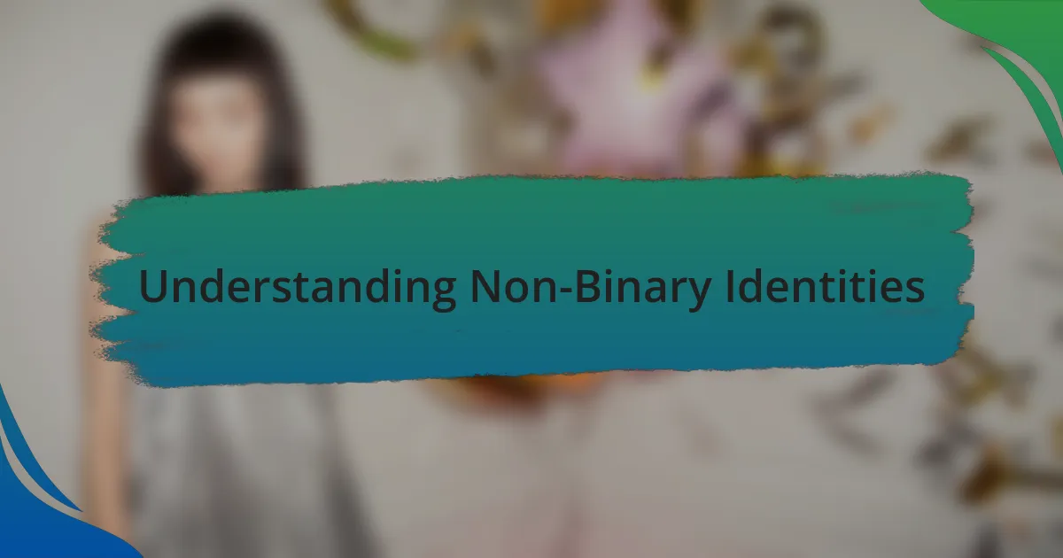 Understanding Non-Binary Identities