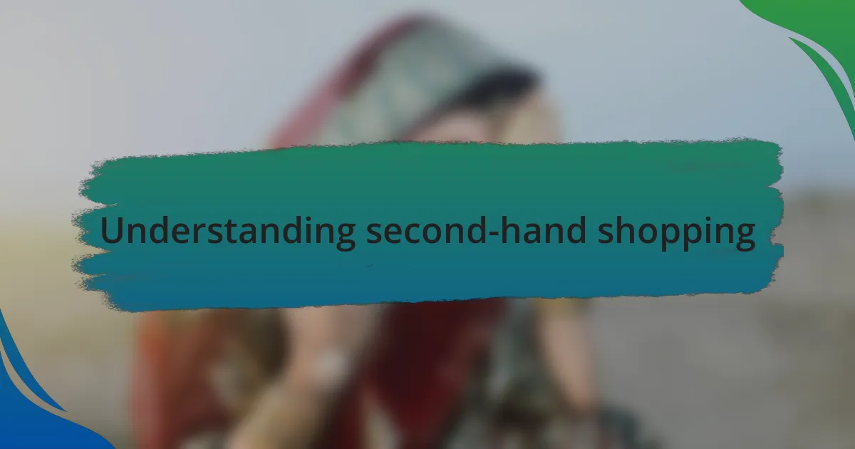Understanding second-hand shopping