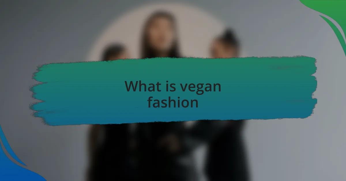 What is vegan fashion